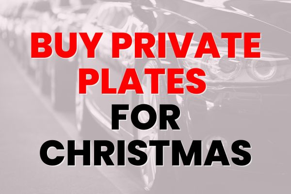 Buy Number Plates For Christmas - A Guide