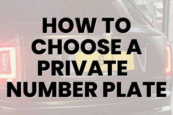 How To Choose a Private Number Plate