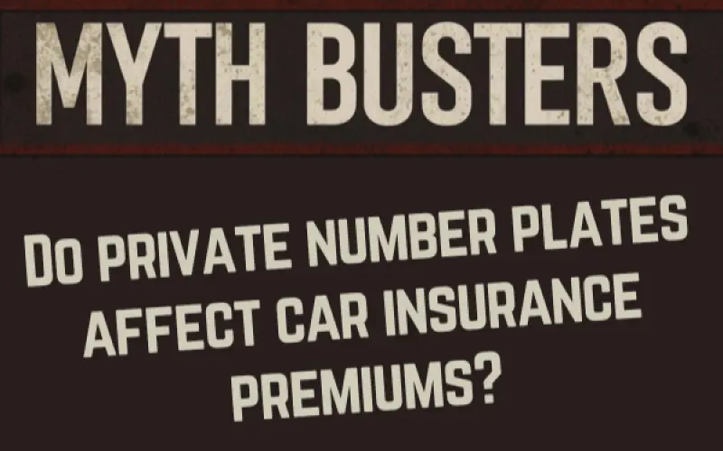 Myth-Busting: Do Private Number Plates Affect Car Insurance?