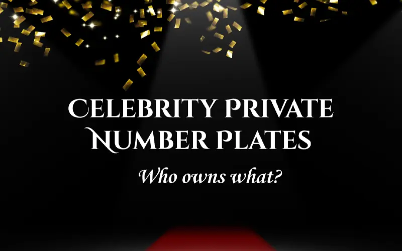 Celebrity Number Plates: Who Owns What?